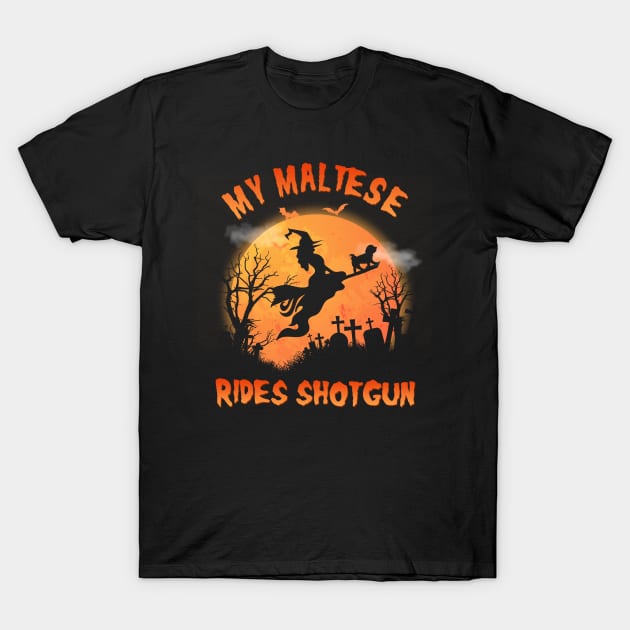 My Maltese Rides Shotgun Funny Maltese Dog Lover Halloween Gift T-Shirt by blacks store